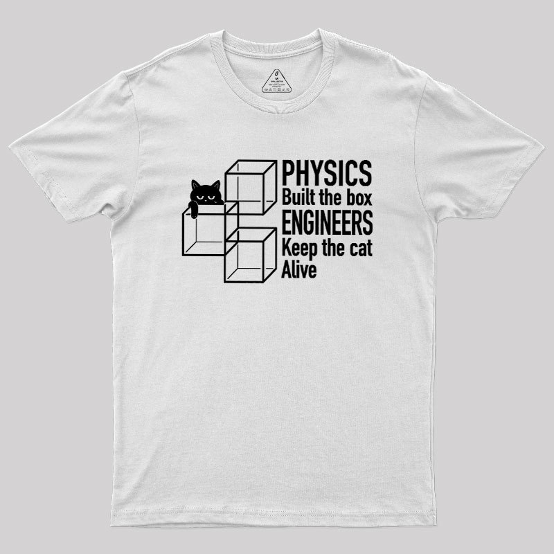 Engineers Keep The Cat Alive Geek T-Shirt