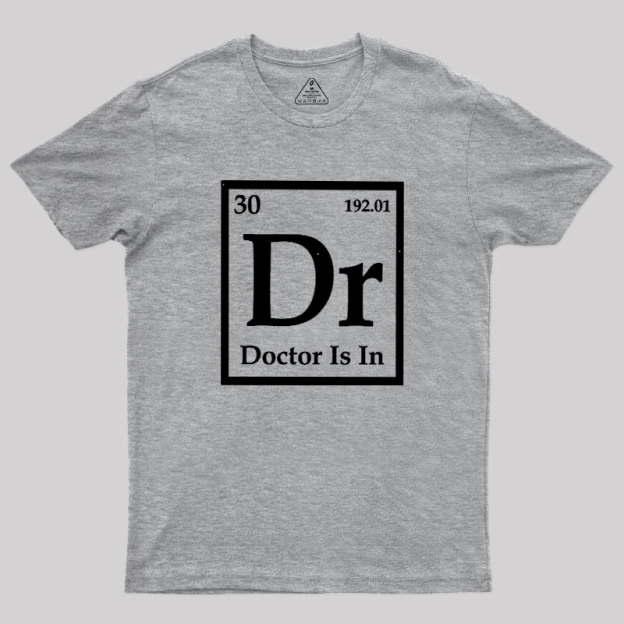 Doctor is in Geek T-Shirt