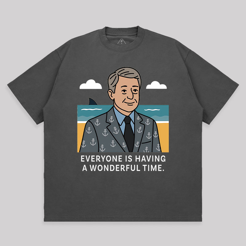 Everyone Is Having A Wonderful Time Unisex Oversized T-shirt