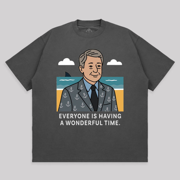 Everyone Is Having A Wonderful Time Unisex Oversized T-shirt