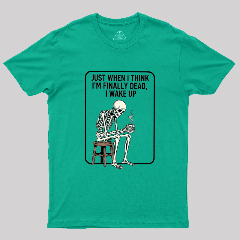 Not Dead Just Tired Geek T-Shirt