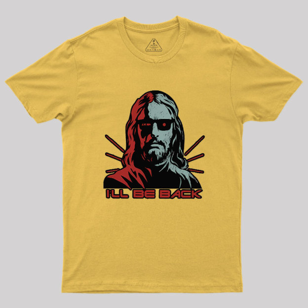 Jesus Terminator I'll Be Back Geek T-Shirt