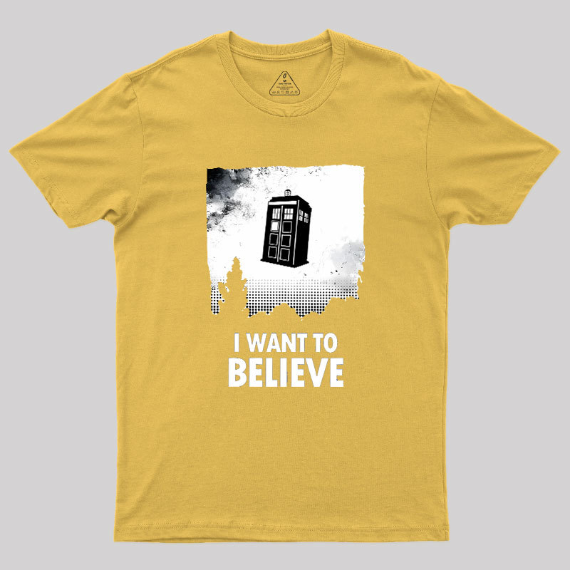 I Want To Believe Geek T-Shirt