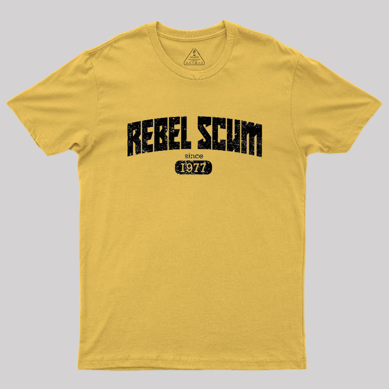 Rebel Scum since 1977 Geek T-Shirt