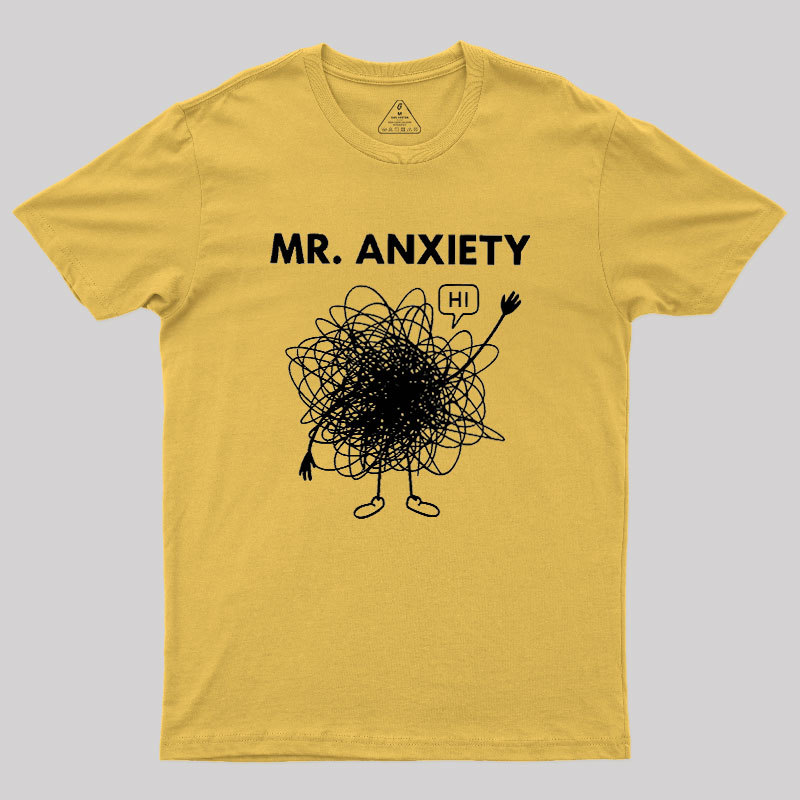 Mr. Anxiety! Geek T-Shirt