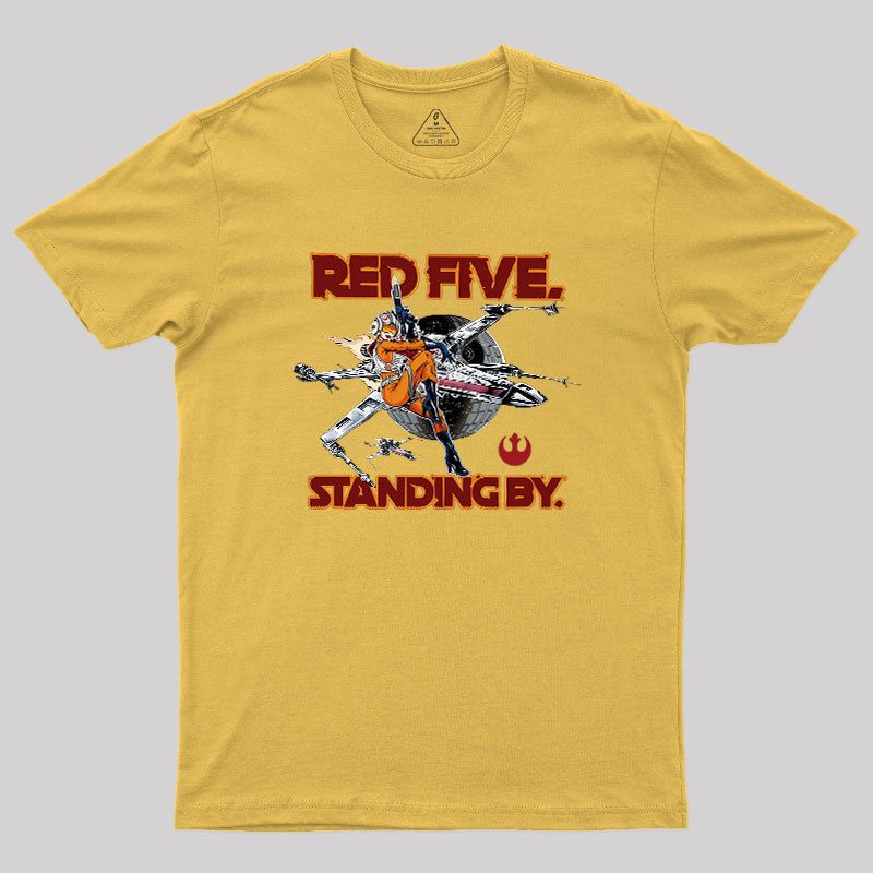 Red Five Standing By Geek T-Shirt