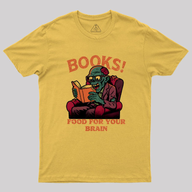 Books! Food For Your Brain Geek T-Shirt