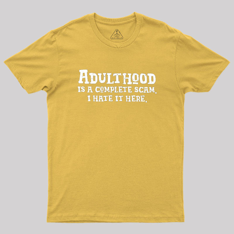 Adulthood Is A Scam Geek T-Shirt
