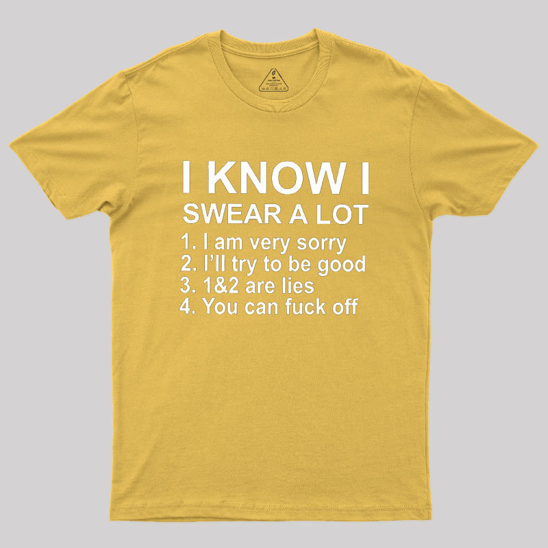 I Know I Swear A Lot Geek T-Shirt