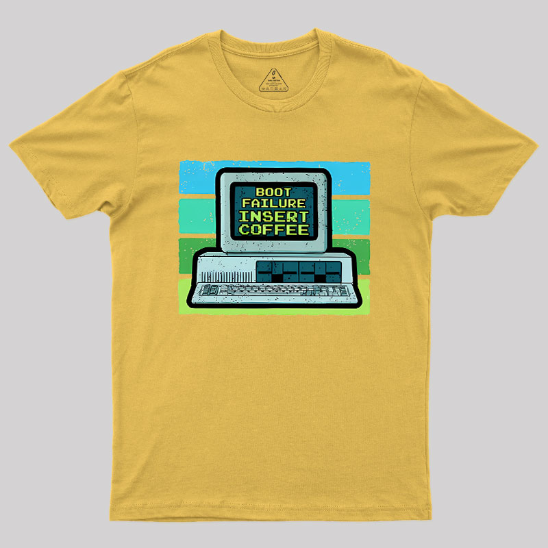 Boot Failure - Insert Coffee Geek T-Shirt