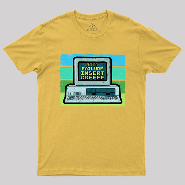 Boot Failure - Insert Coffee Geek T-Shirt
