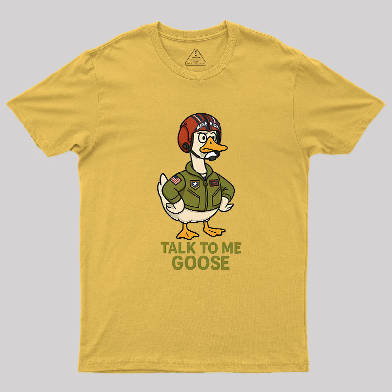 Talk To Me Goose Geek T-Shirt