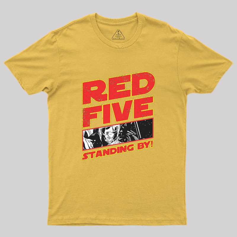 Red 5 Standing By Geek T-Shirt
