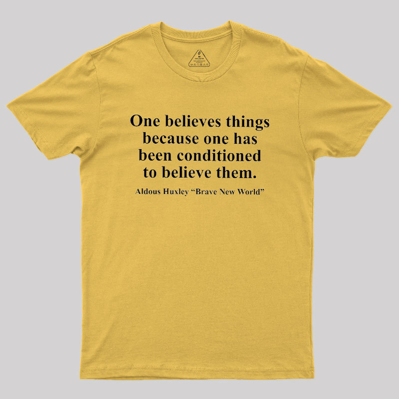 One Believes Things Geek T-Shirt