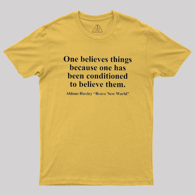 One Believes Things Geek T-Shirt