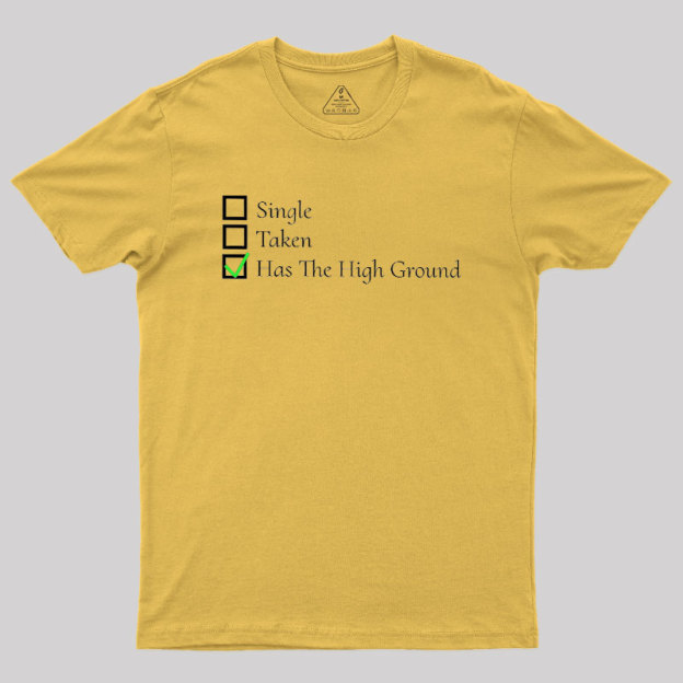 You Have The High Ground Geek T-Shirt
