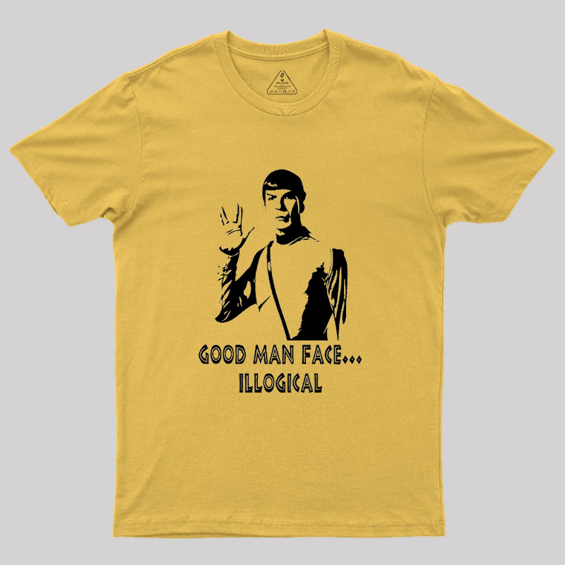 Good Man Face... Illogical Geek T-Shirt