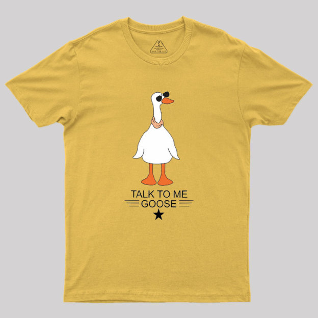 Talk To Me Goose Geek T-Shirt