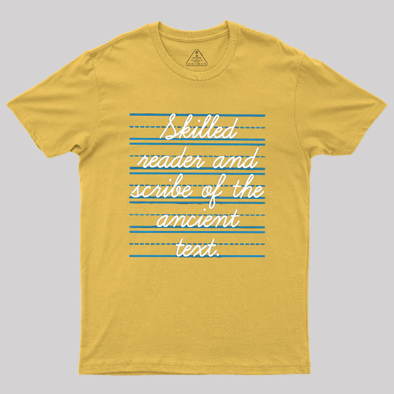 Skilled Reader And Scribe Of The Ancient Text Geek T-Shirt