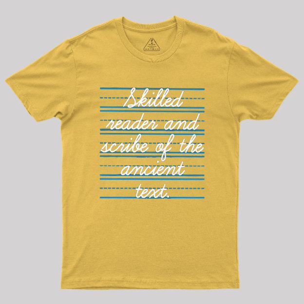 Skilled Reader And Scribe Of The Ancient Text Geek T-Shirt