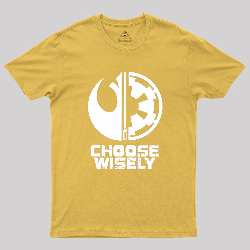 Choose Wisely Geek T-Shirt