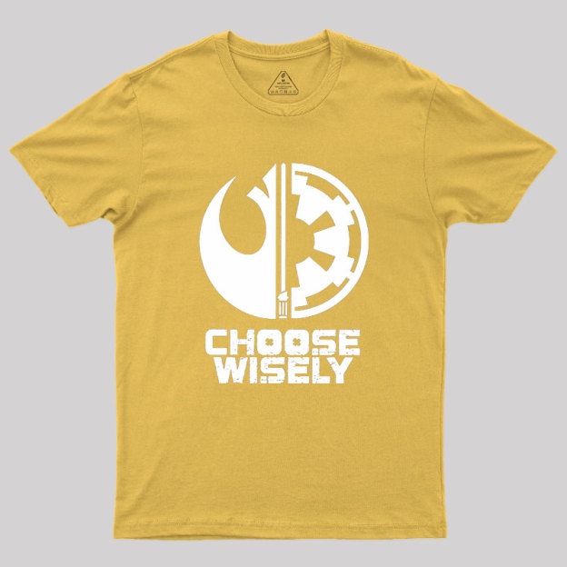 Choose Wisely Geek T-Shirt