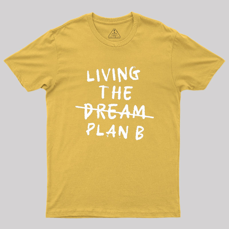 Living Plan B Geek T-Shirt
