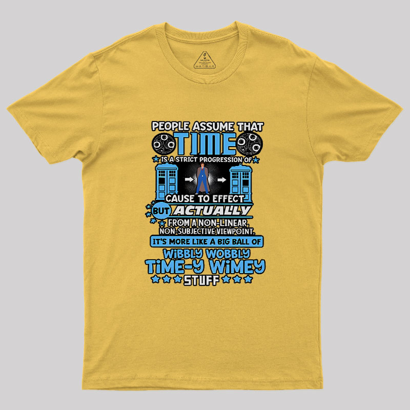 Wibbly Wobbly Timey Wimey Stuff Geek T-Shirt