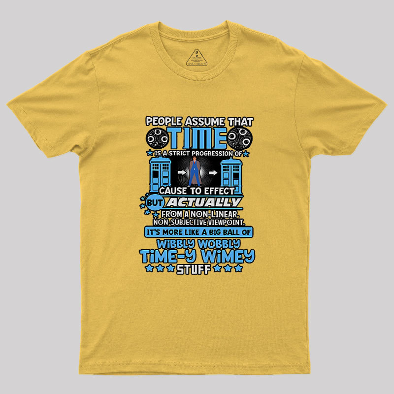 Wibbly Wobbly Timey Wimey Stuff Geek T-Shirt