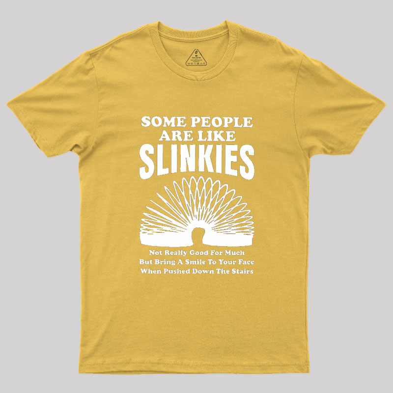 Some People Are Like Slinkies Geek T-Shirt