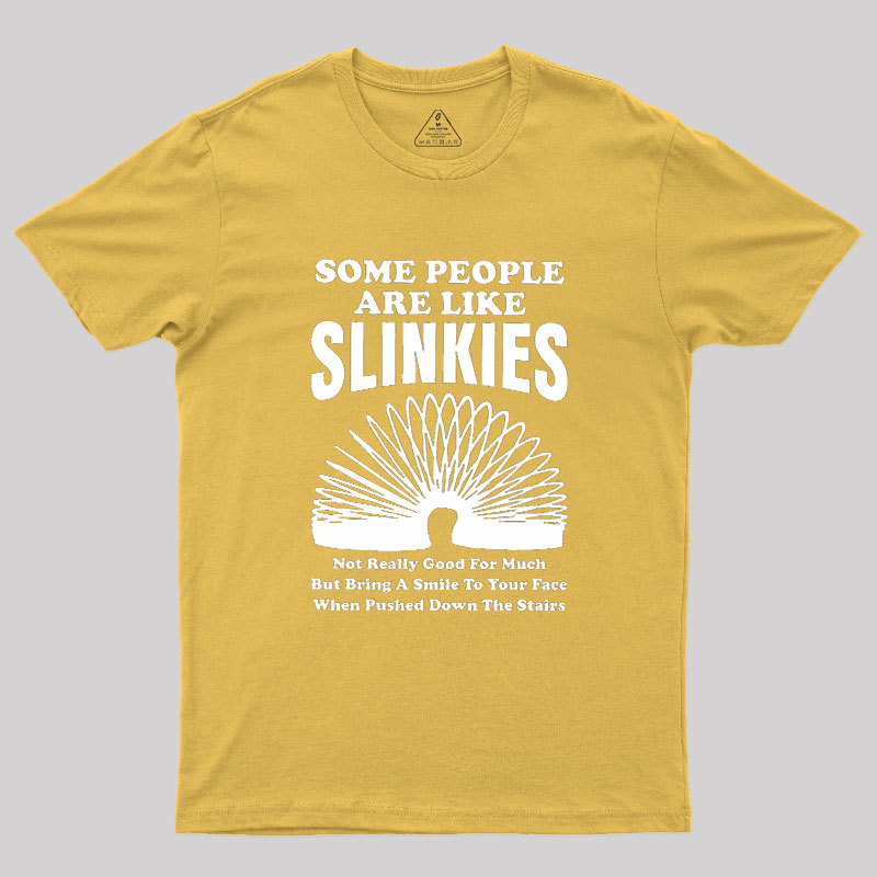 Some People Are Like Slinkies Geek T-Shirt