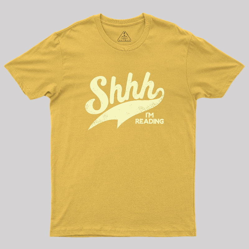 Shhh I'm Reading Geek T-Shirt