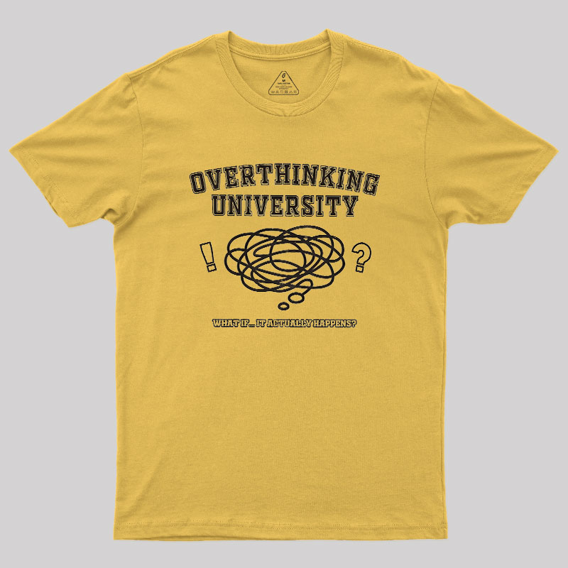Overthinking University Geek T-Shirt