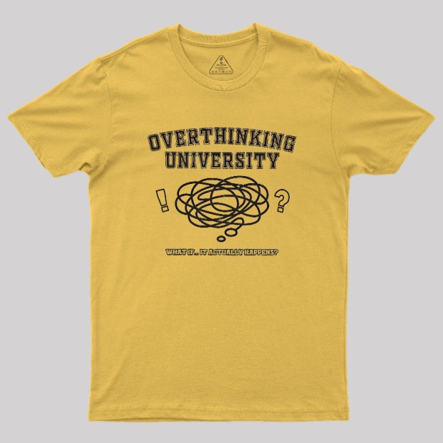 Overthinking University Geek T-Shirt