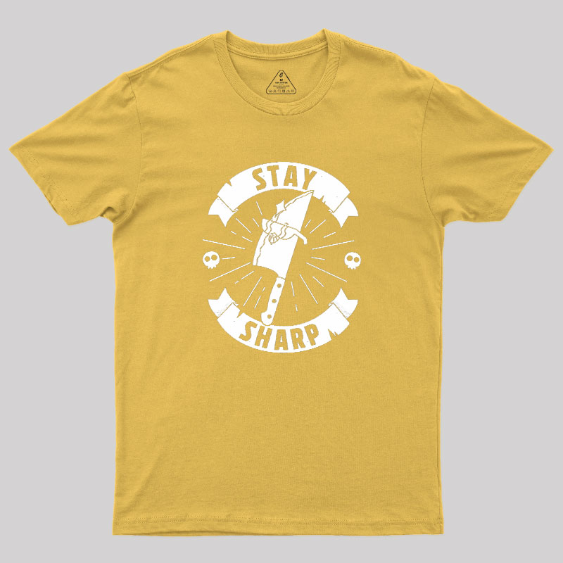Stay Sharp Knife Geek T-Shirt