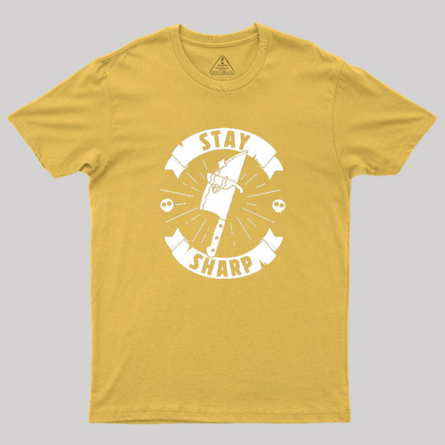 Stay Sharp Knife Geek T-Shirt