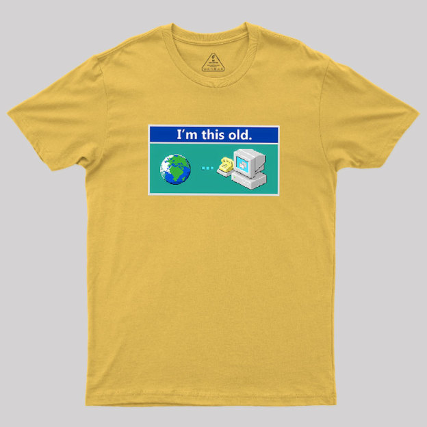 As Old As Dial Up Internet Geek T-Shirt