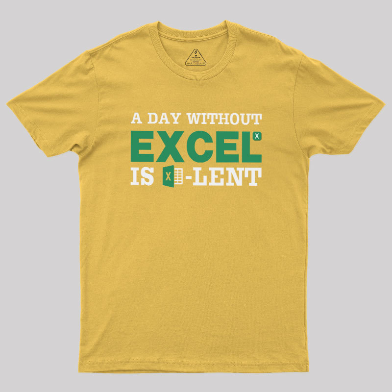 A Day Without Excel Geek T-Shirt