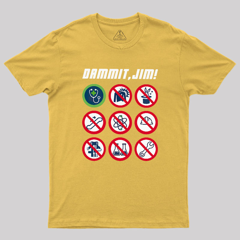 Dammit, Jim Geek T-Shirt