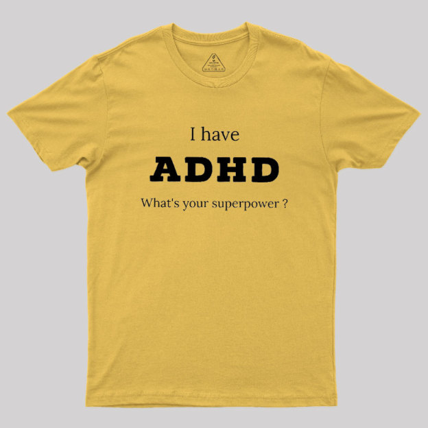 Adhd Is My Superpower Geek T-Shirt