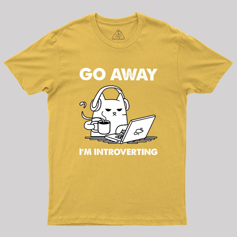 Go Away I'm Introverting Geek T-Shirt