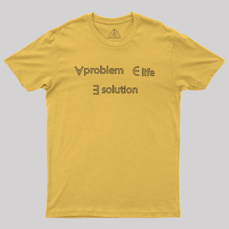 Life Problem Solution Geek T-Shirt