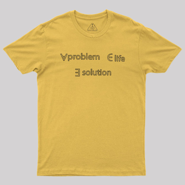 Life Problem Solution Geek T-Shirt