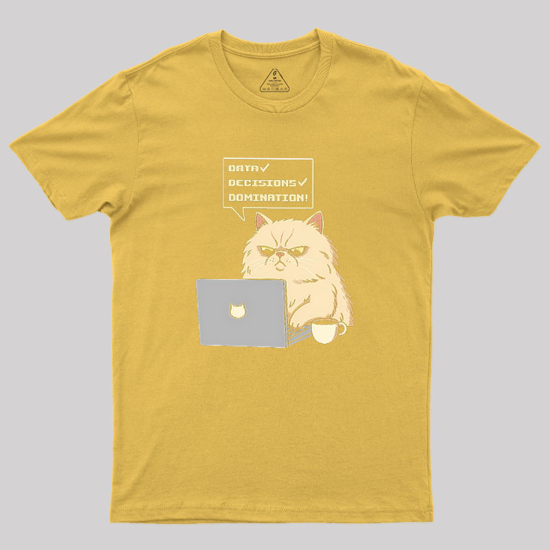 Data Decisions Domination for cat Geek T-Shirt