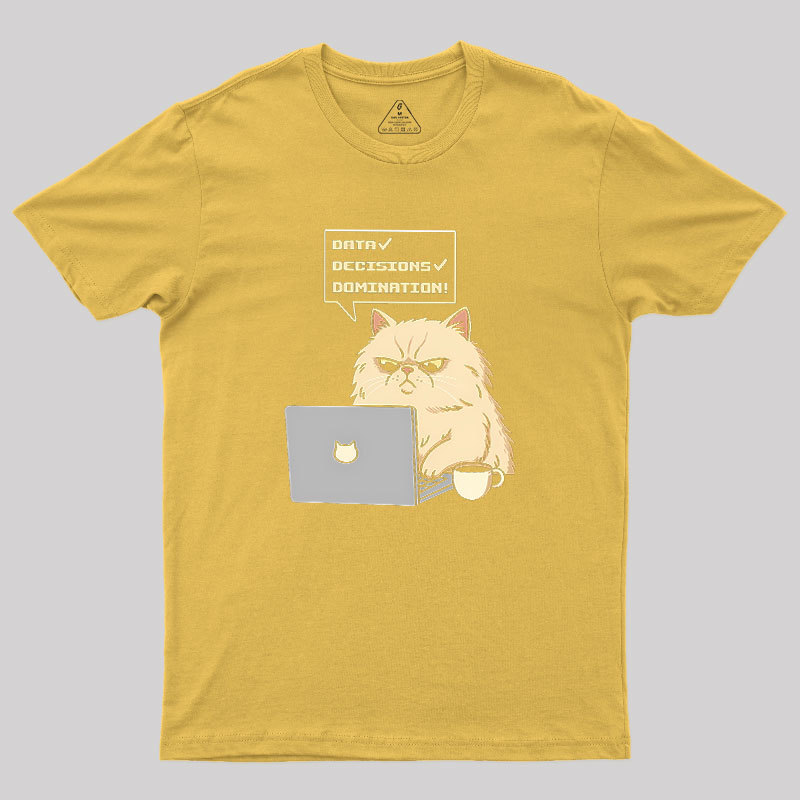 Data Decisions Domination for cat Geek T-Shirt