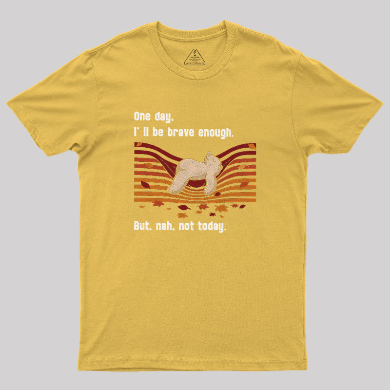 Not Today Geek T-Shirt