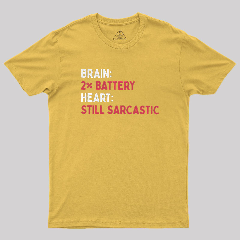 Still Sarcastic Geek T-Shirt