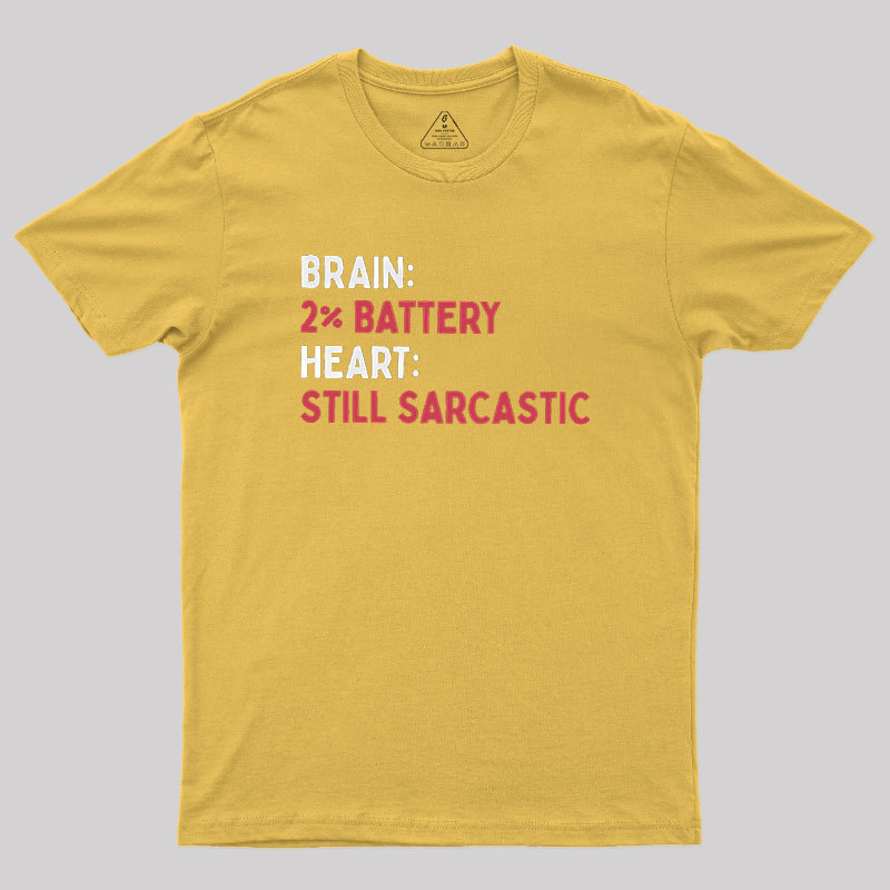 Still Sarcastic Geek T-Shirt
