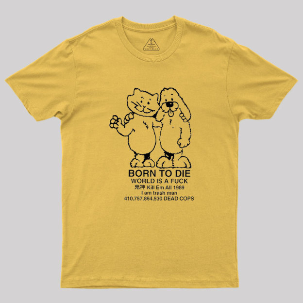 Born To Die Geek T-Shirt