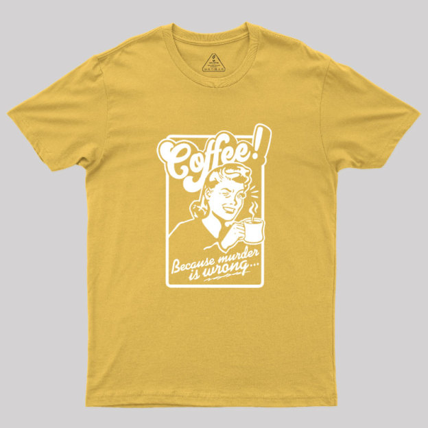 Coffee Murder Woman Geek T-Shirt